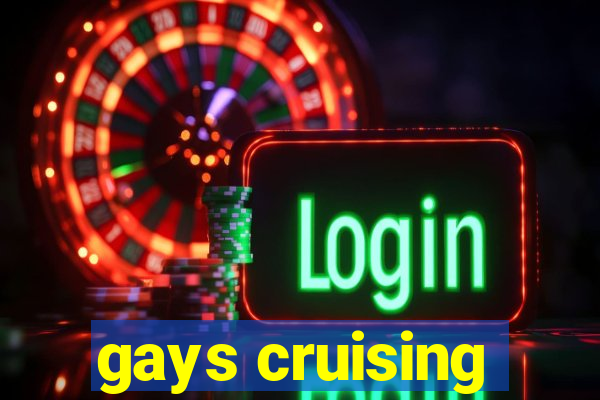 gays cruising